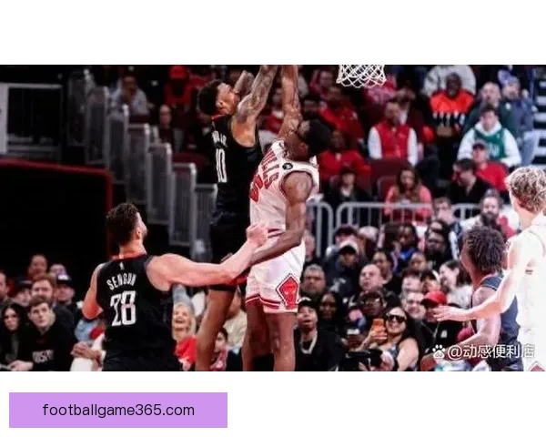 火箭公牛前瞻 谢泼德首发能否延续助力 吉迪主场复仇欲全力以赴