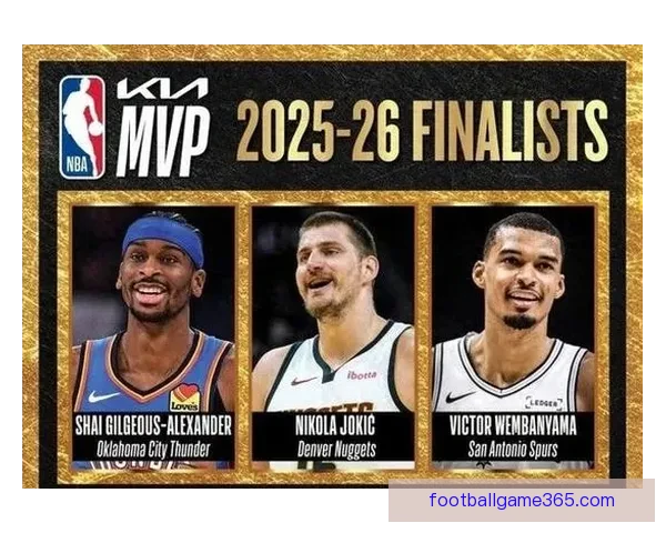 MVP竞争依旧激烈SGA命中率胜东契奇蝉联可能高达九成以上